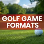 How To Play Different Golf Game Formats